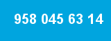958 045 63 14